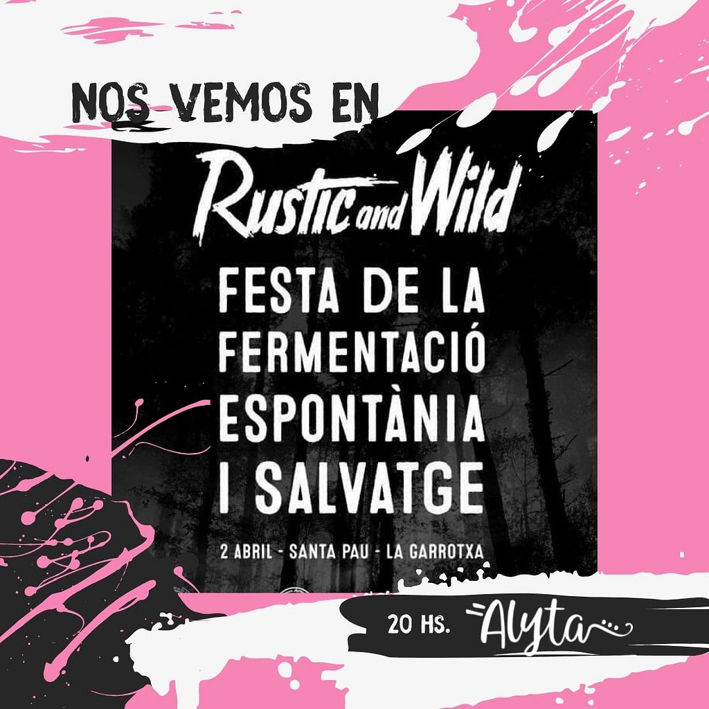 Alyta a la Festa de la fermentació espntània i salvatge : Rustic and Wild