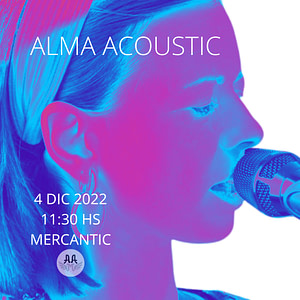 CONCIERTO ALMA ACOUSTIC - ALY ALMA MUSIC - EN MERCANTIC - MÚSICA EN VIVO